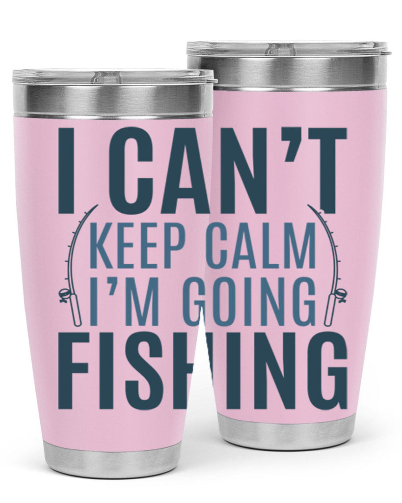 i cant keep calm 115#- fishing- Tumbler