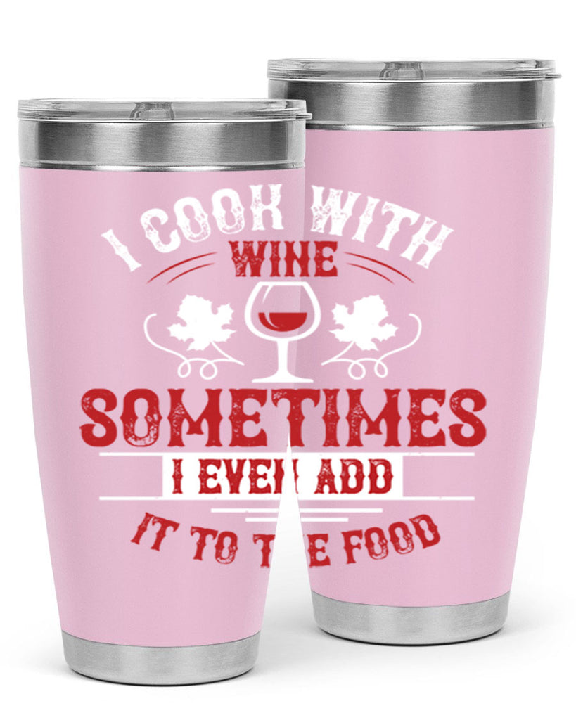 i cook with wine 80#- wine- Tumbler