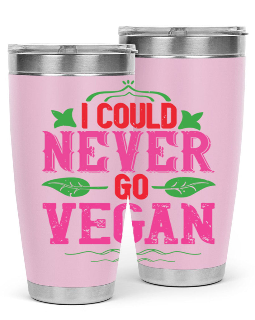 i could never go vegan 133#- vegan- Tumbler