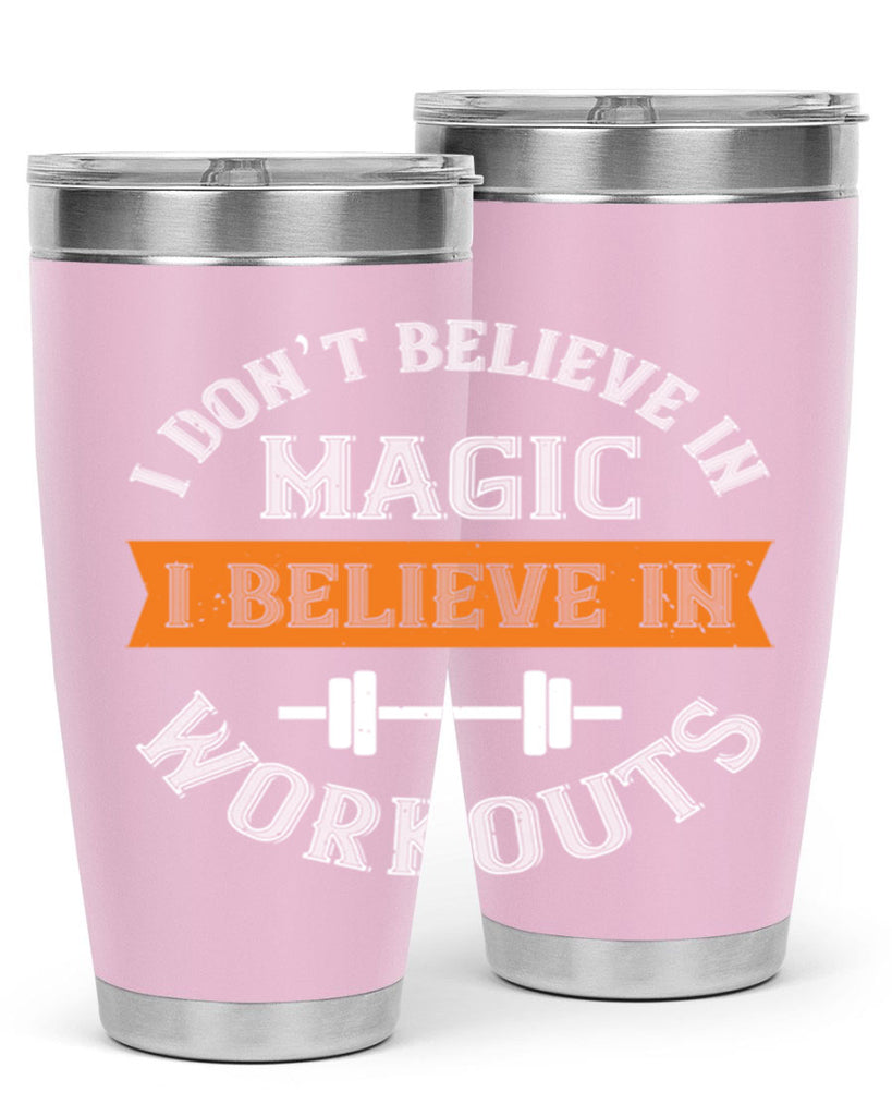 i dont belive in magic i believe in workouts 90#- gym- Tumbler