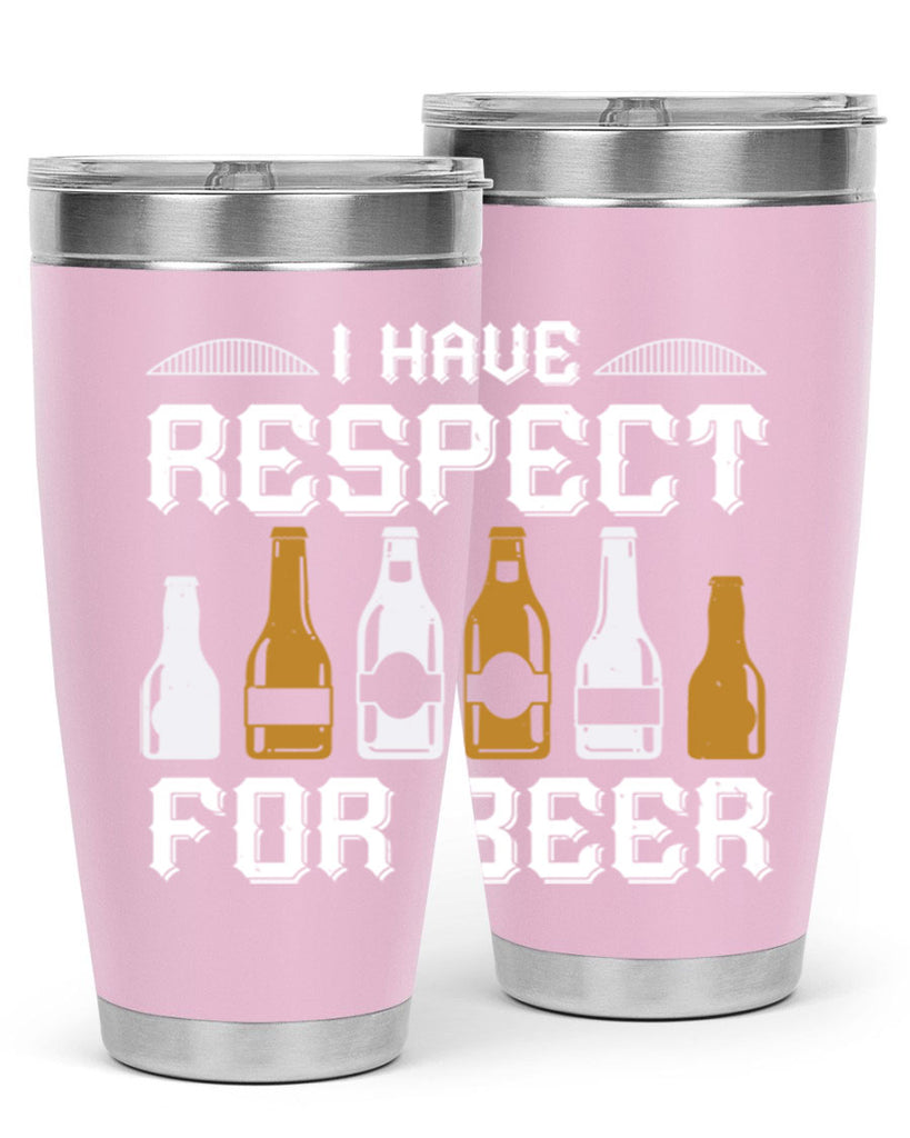 i have respect for beer 78#- beer- Tumbler