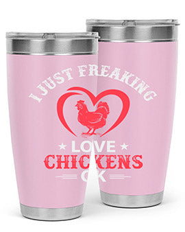 i just freaking love chickens ok Style 5#- chicken- Tumbler