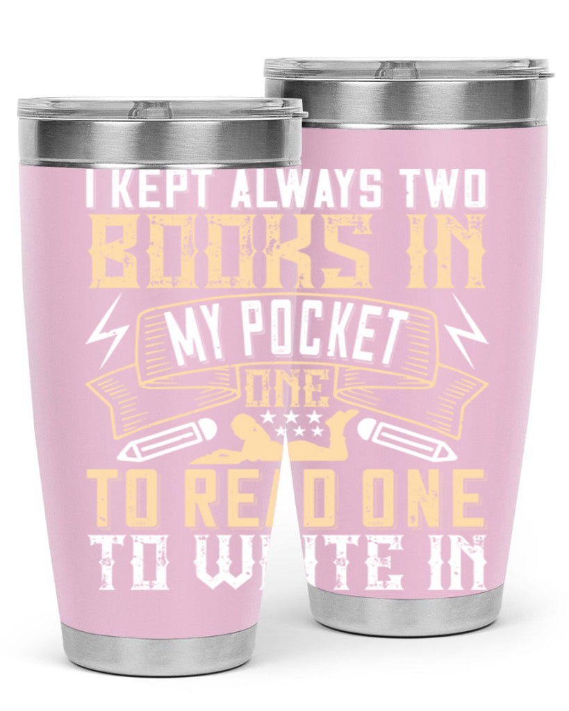 i kept always two books in my pocket one to read one to write in 65#- reading- Tumbler