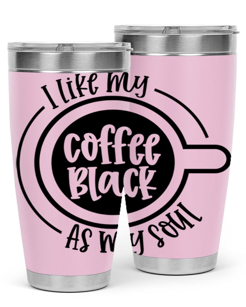 i like my coffee black as my soul 104#- coffee- Tumbler