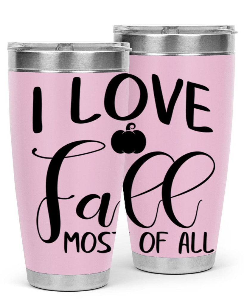 i love fall most of all 328#- fall- Tumbler