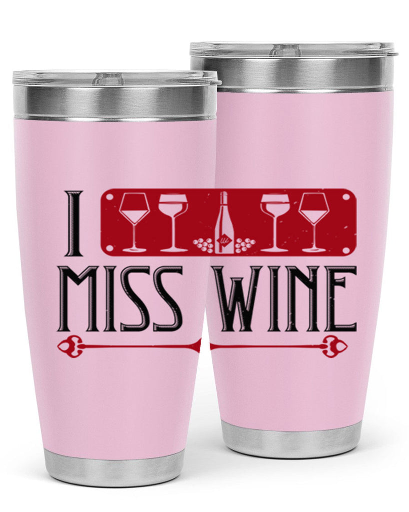 i miss wine 134#- wine- Tumbler