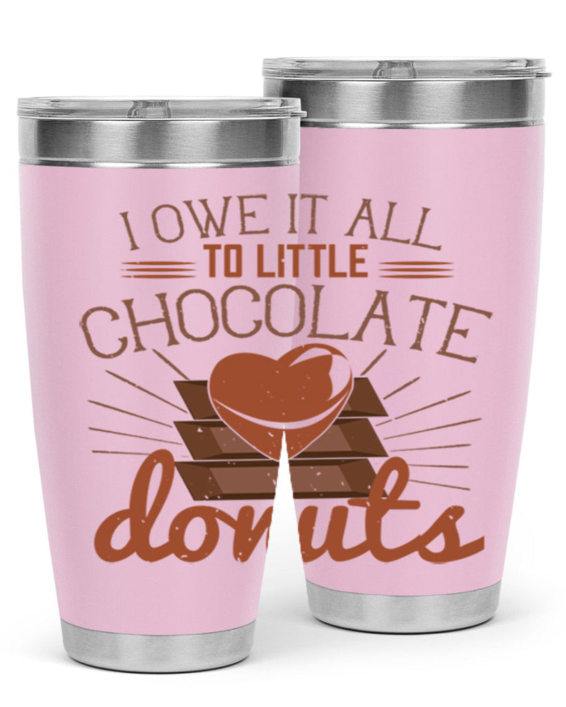 i owe it all to little chocolate donuts 34#- chocolate- Tumbler