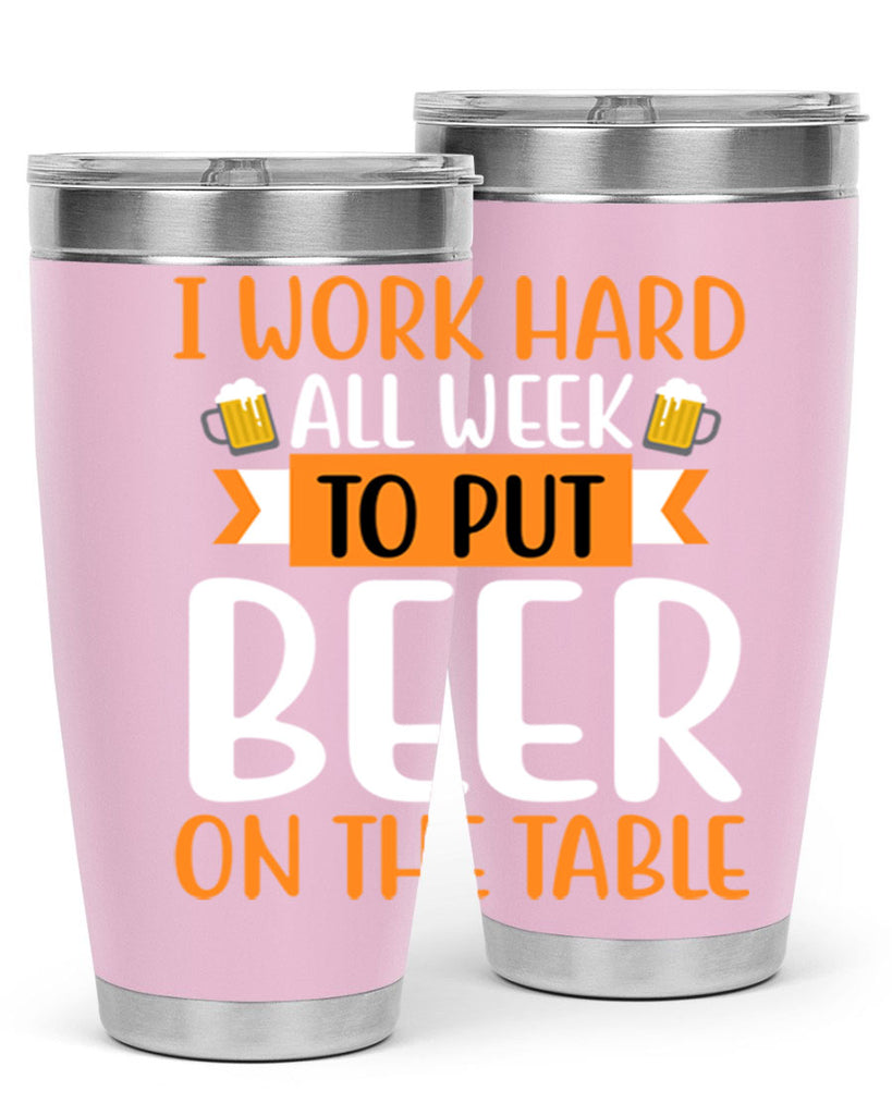 i work hard all week 149#- beer- Tumbler