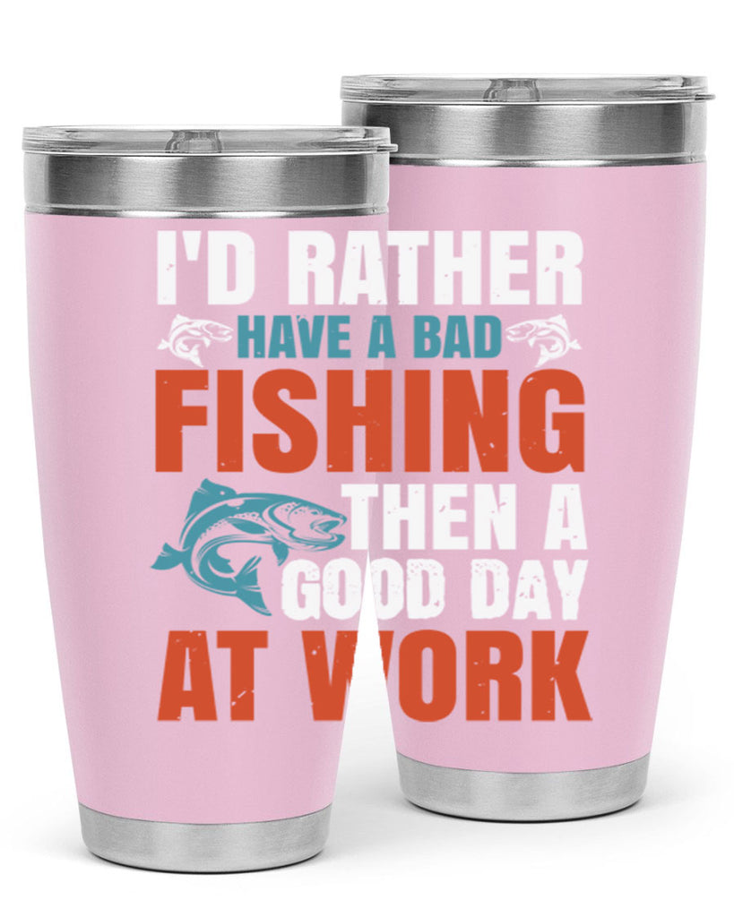 i’d rather have a bad fishing then a good day at work 79#- fishing- Tumbler