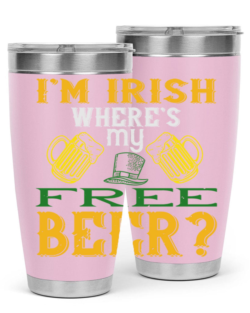 i’m irish where’s my free beer Style 127#- St Patricks Day- Tumbler