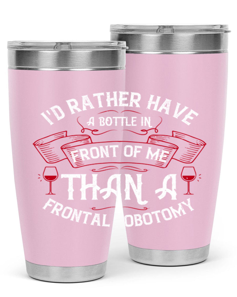 id rather have a bottle in front of me than a frontal lobotomy 40#- drinking- Tumbler