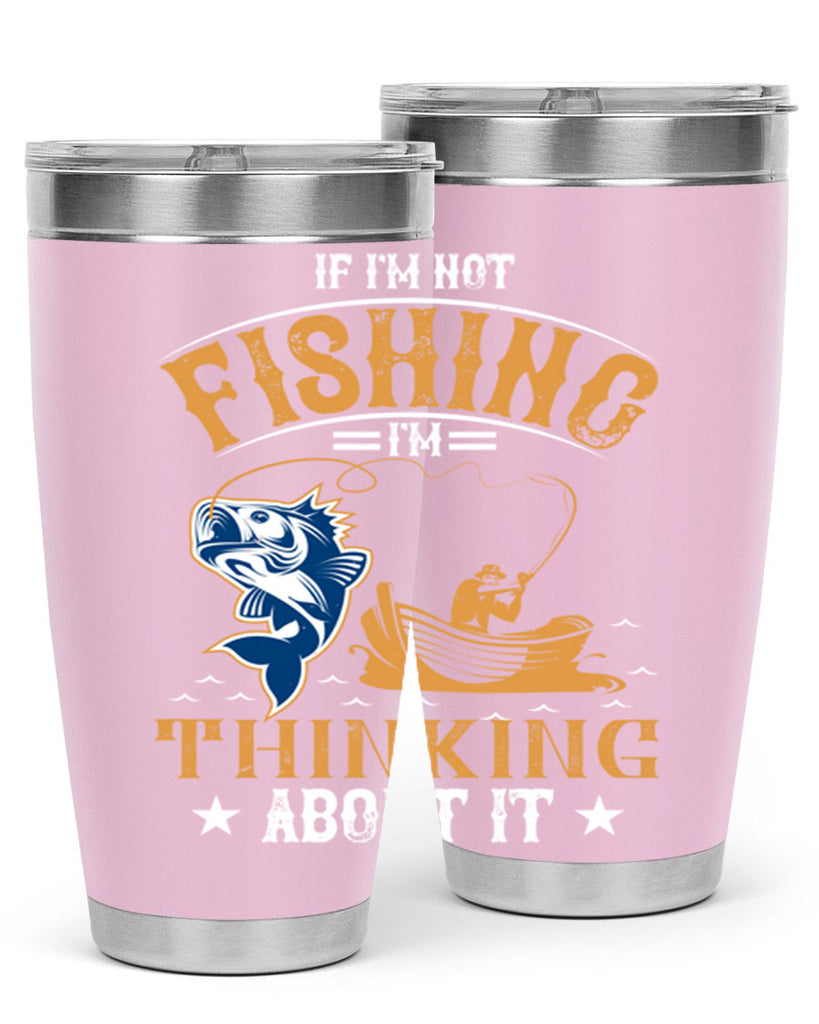 if im not fishing 88#- fishing- Tumbler