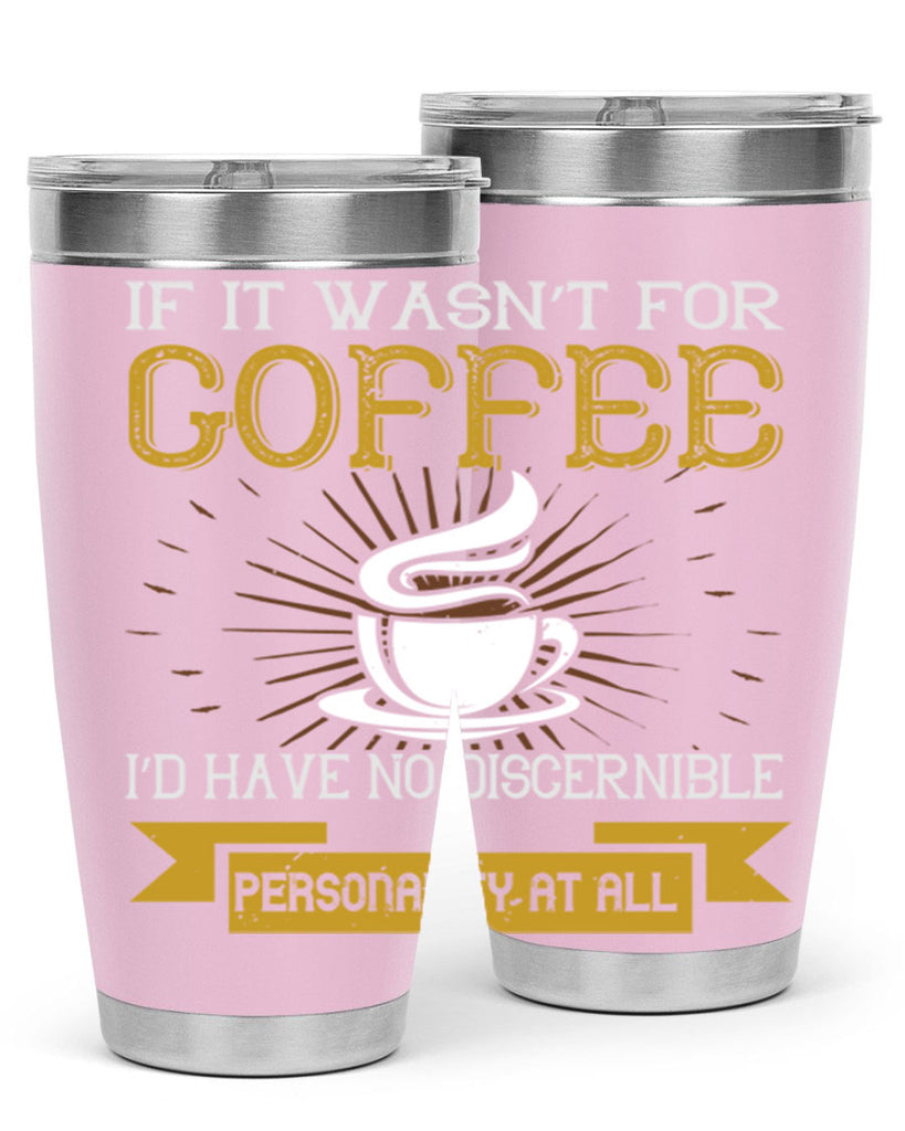 if it wasnt not coffee id have no discernible 243#- coffee- Tumbler