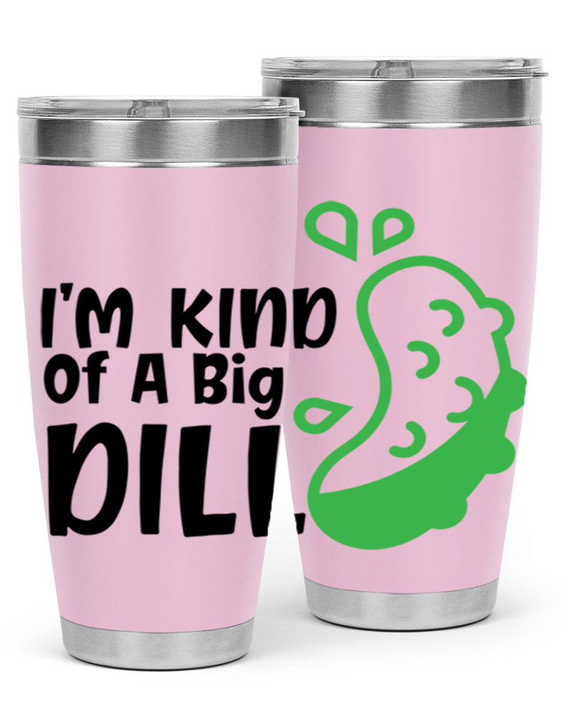 im kind of a big dill Style 242#- baby- tumbler