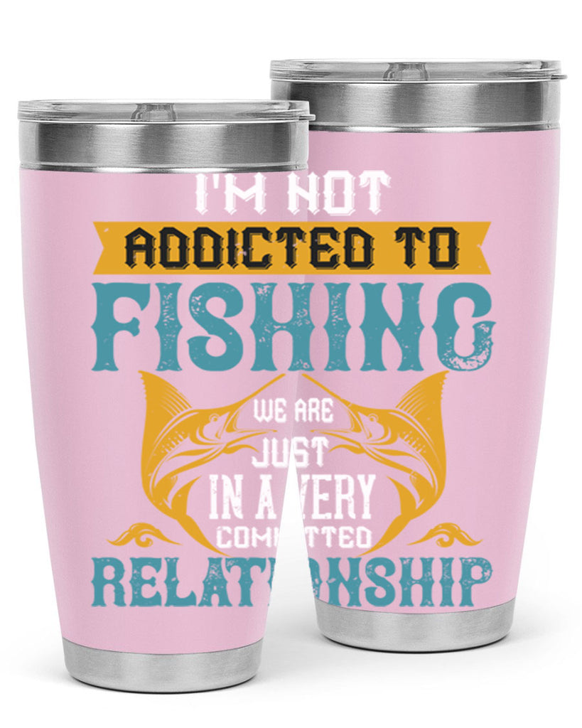 im not addicted to fishing just we are 91#- fishing- Tumbler