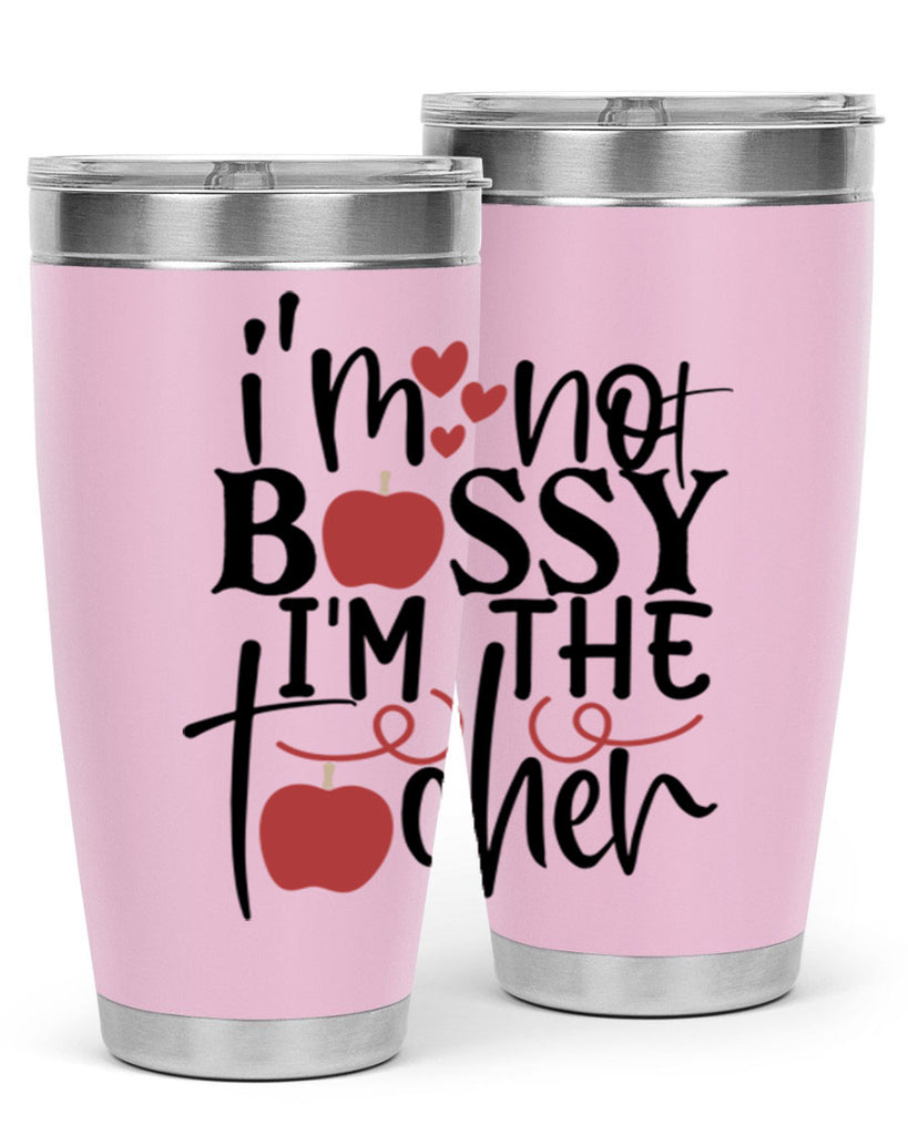 im not bossy im the teacher Style 174#- teacher- tumbler