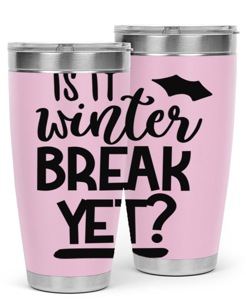 is it winter break yet 395#- mom- Tumbler