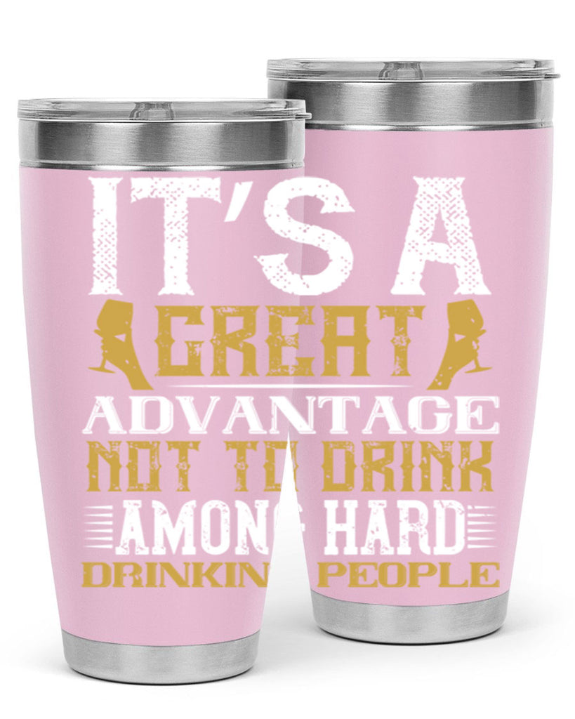 it’s a great advantage not to drink among hard drinking people 36#- drinking- Tumbler