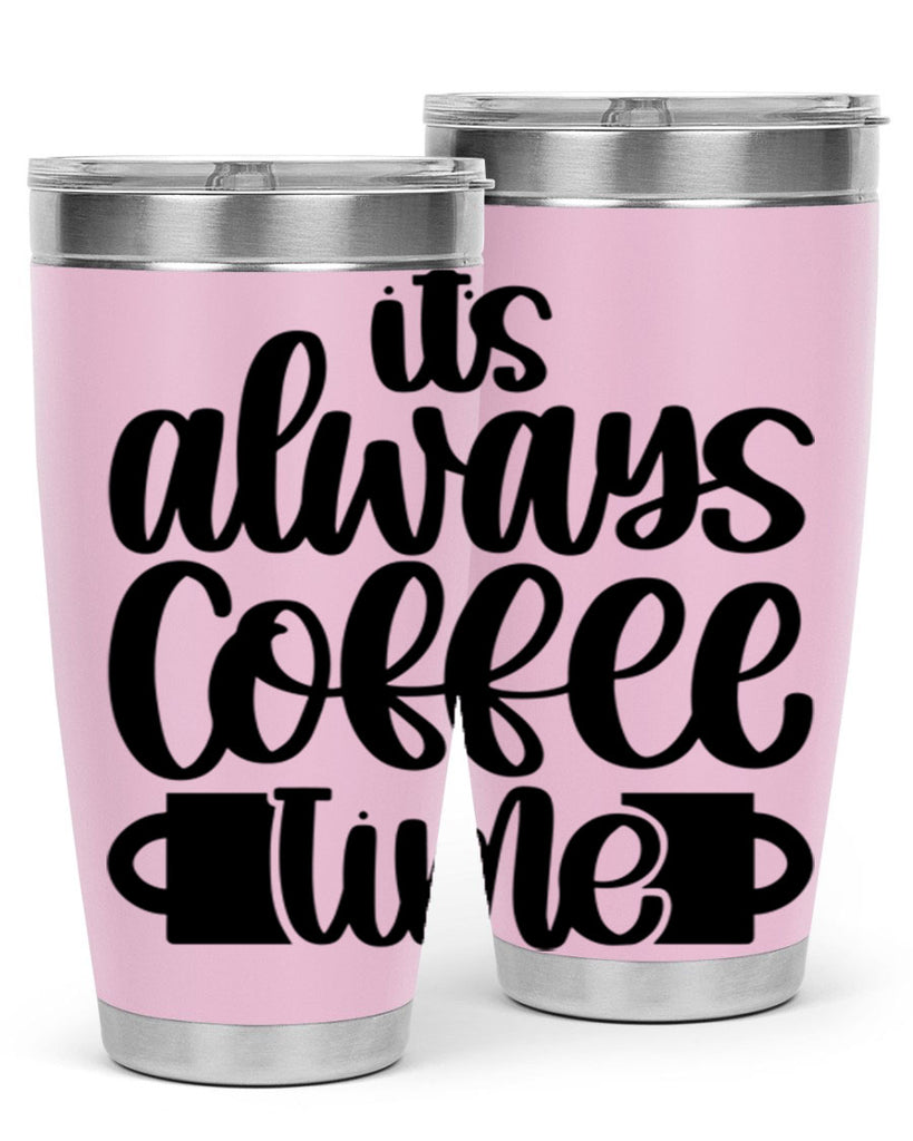 its always coffee time 88#- coffee- Tumbler