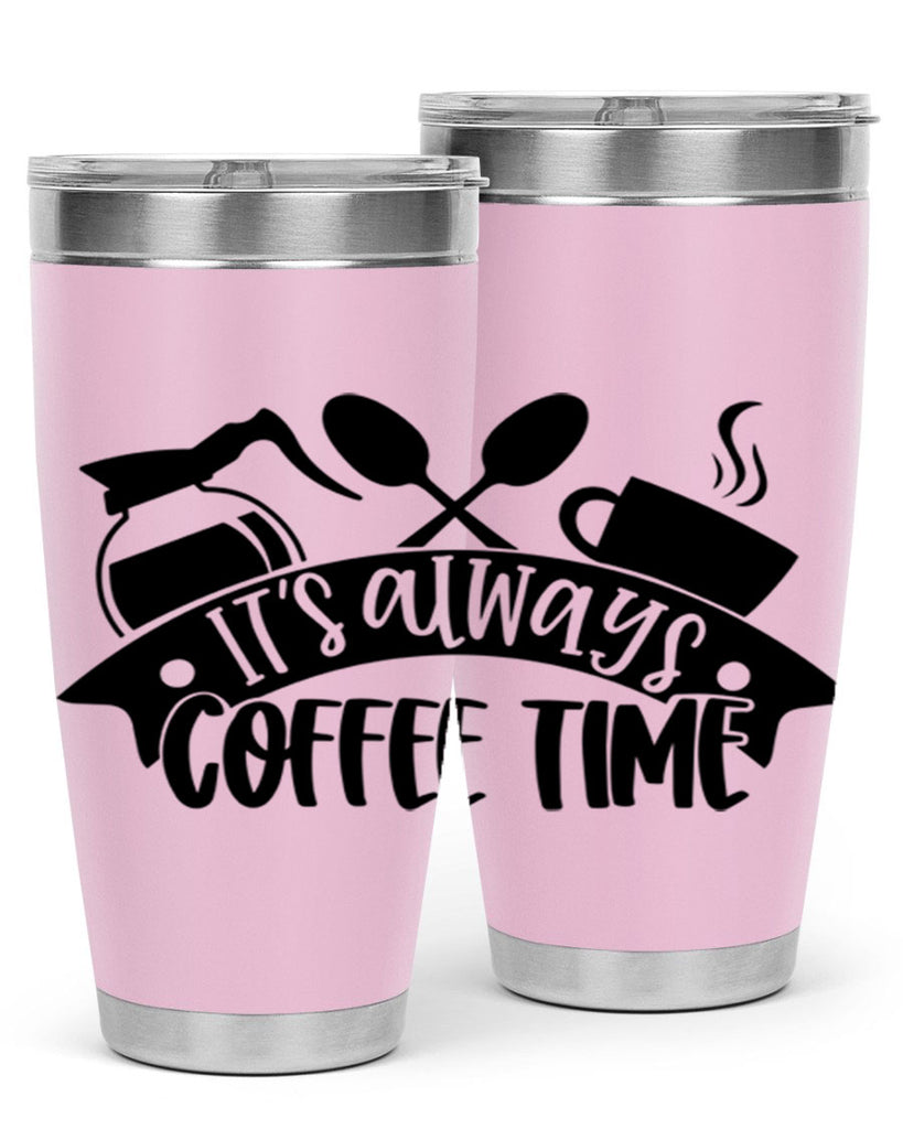 its always coffee time 89#- coffee- Tumbler