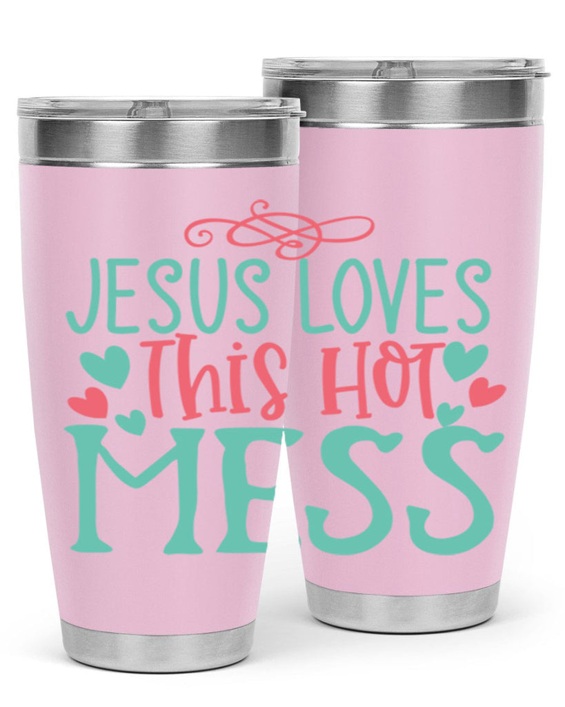 jesus loves this hot mess 112#- easter- Tumbler