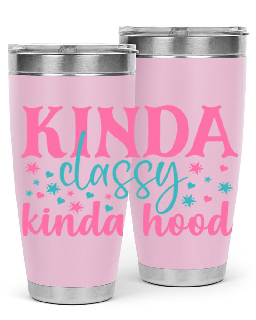 kinda classy kinda hood 333#- mom- Tumbler