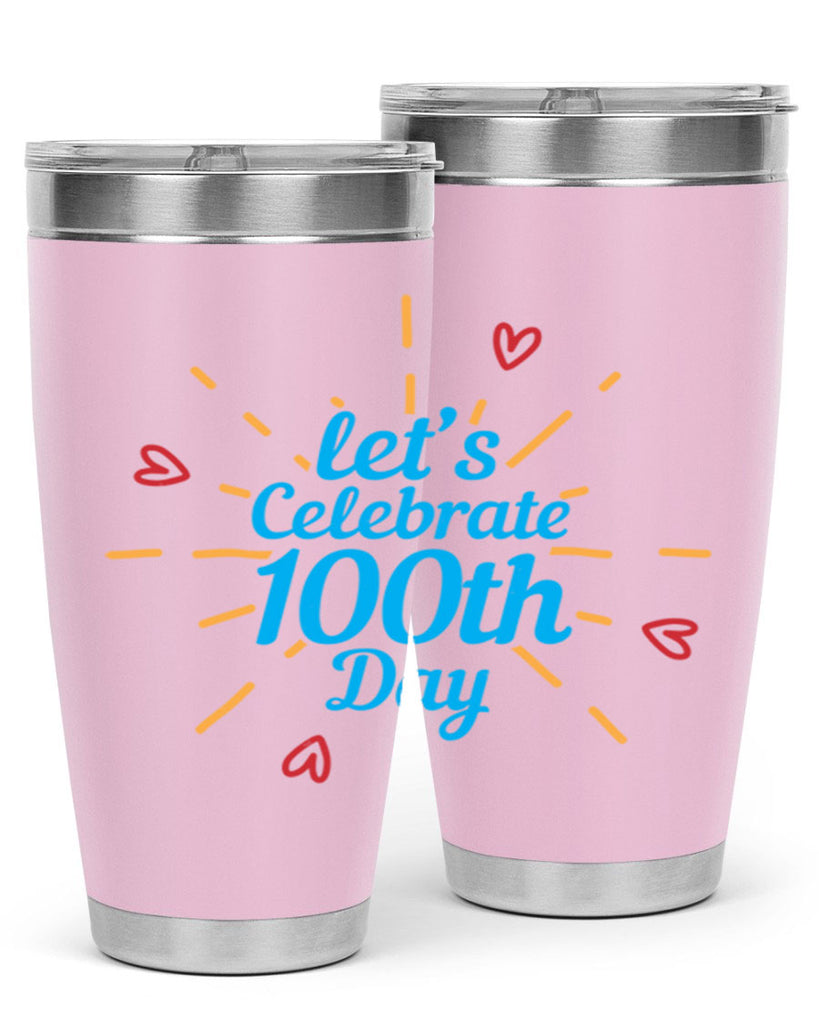 let's celebrate th day 6#- 100 days of school- Tumbler