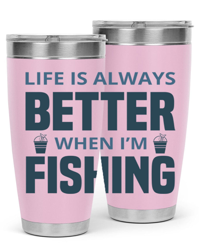 life is always better 64#- fishing- Tumbler