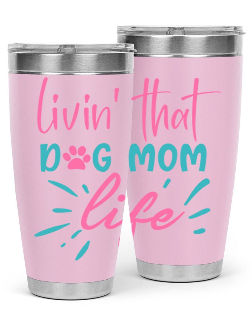 livin that dog mom life 331#- mom- Tumbler