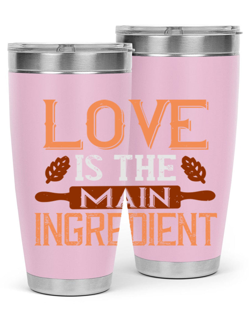 love is the main ingredient 18#- cooking- Tumbler