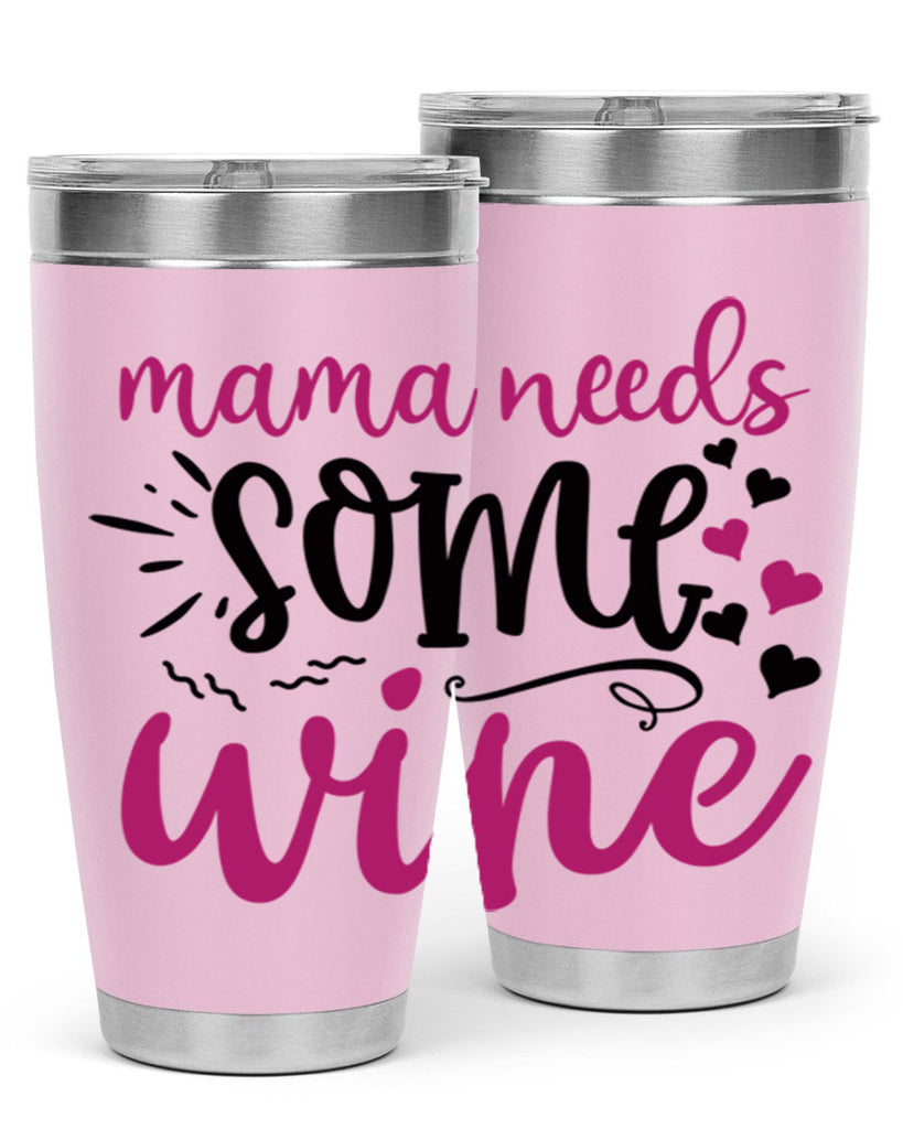 mama needs some wine 184#- wine- Tumbler