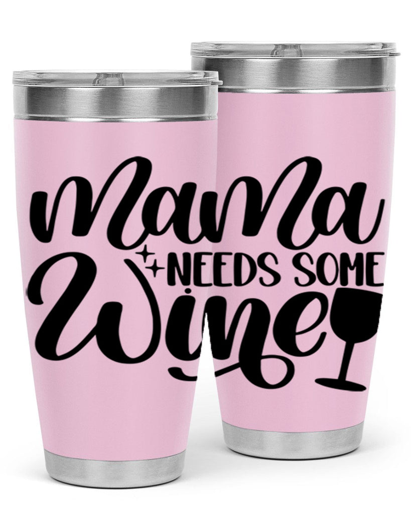 mama needs some wine 42#- wine- Tumbler