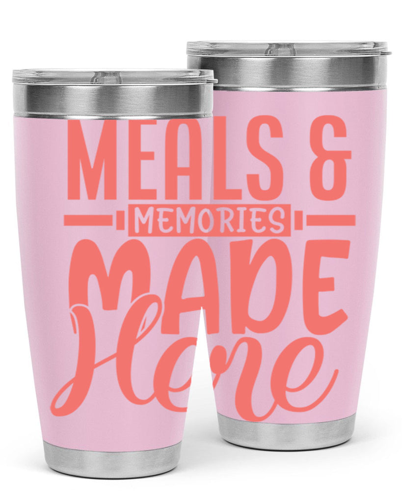 meals memories made here 12#- kitchen- Tumbler