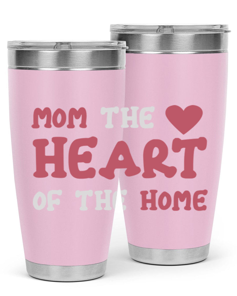 mom the heart of the home 119#- mom- Tumbler