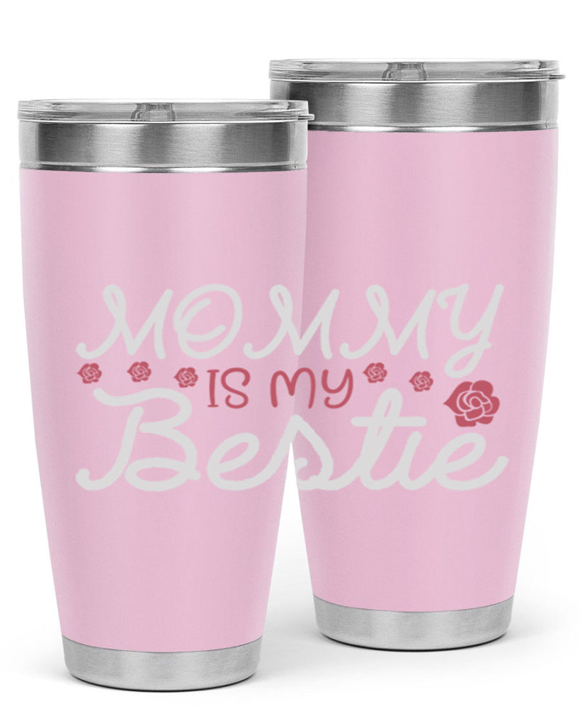 mommy is my bestie 110#- mom- Tumbler