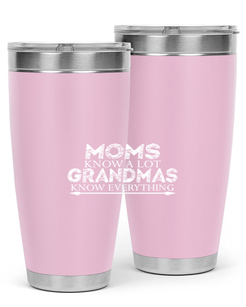 moms know a lot grandmas 423#- mom- Tumbler