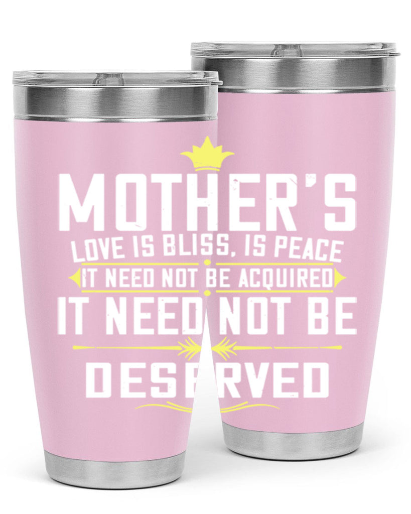 mother’s love is bliss is peace it need not be acquired 94#- mom- Tumbler