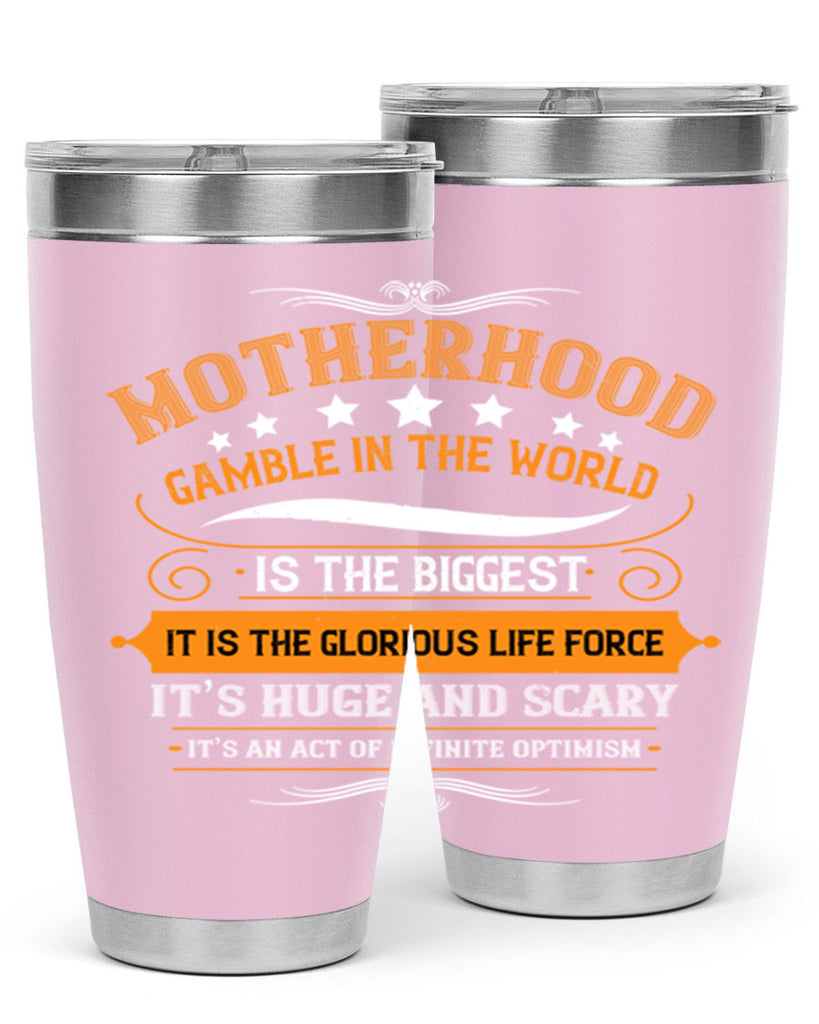 motherhood is the biggest gamble in the world 252#- mom- Tumbler