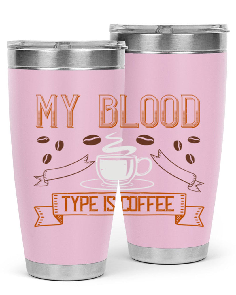 my blood type is coffee 236#- coffee- Tumbler