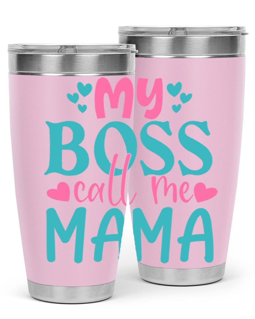 my boss call me mama 312#- mom- Tumbler