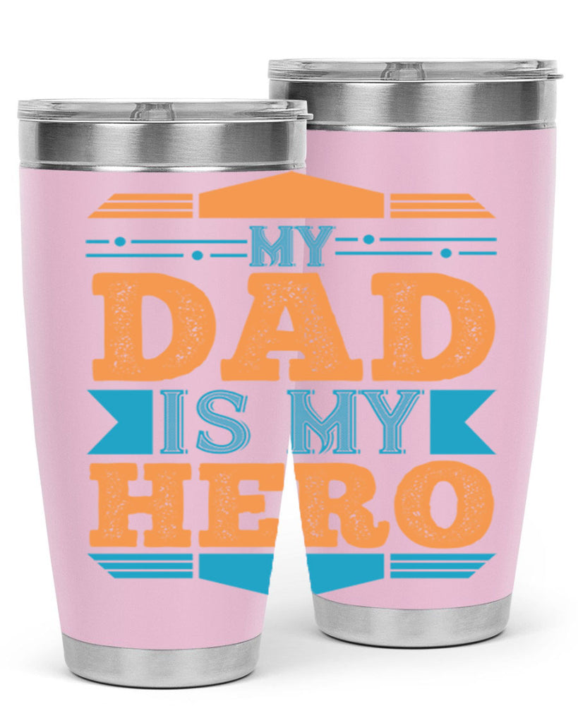 my dad is my hero 183#- fathers day- Tumbler
