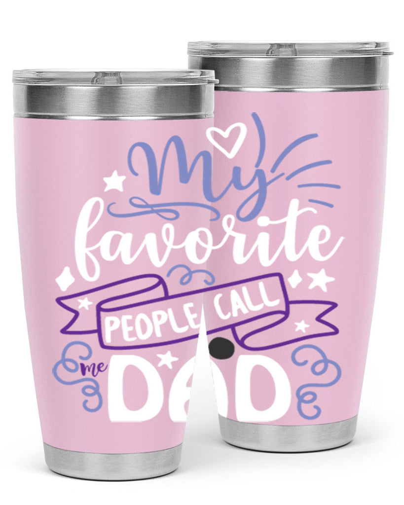 my favorite people call me dad 81#- fathers day- Tumbler