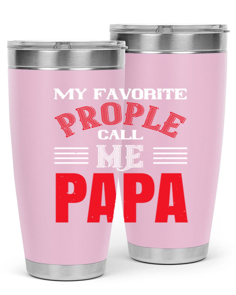 my favorite prople call me papa 27#- grandpa - papa- Tumbler