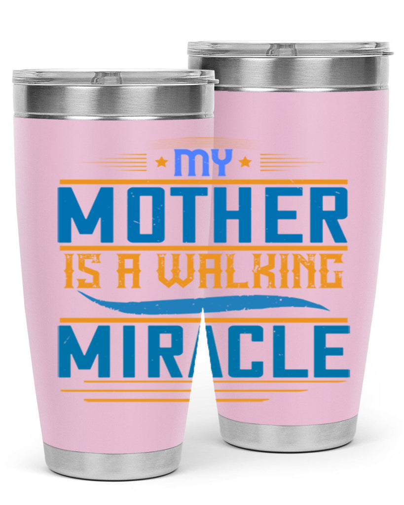 my mother is a walking miracle 86#- mom- Tumbler