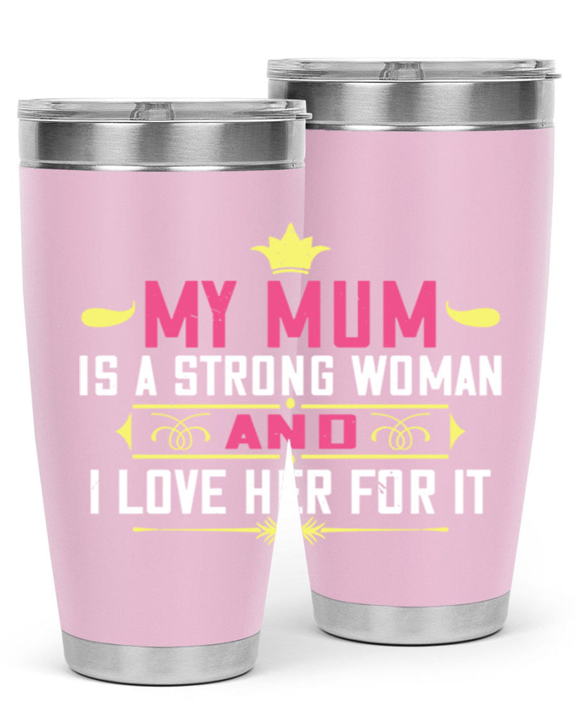 my mum is a strong woman 78#- mom- Tumbler