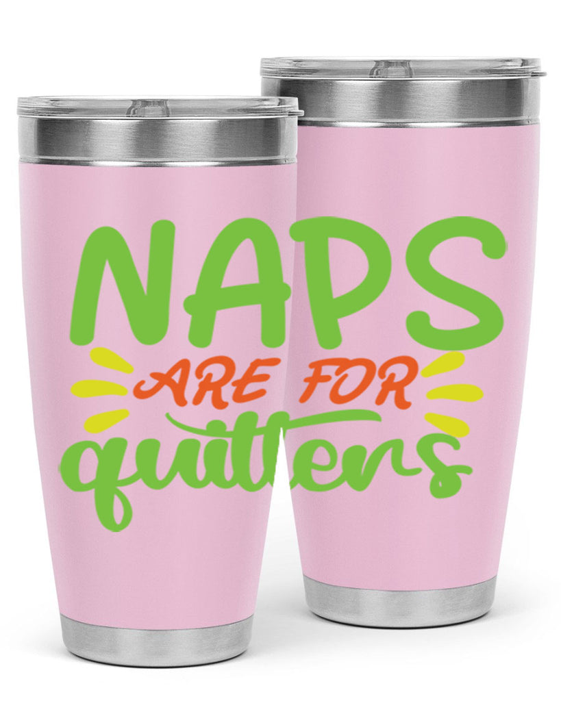 naps are for quitters 370#- mom- Tumbler