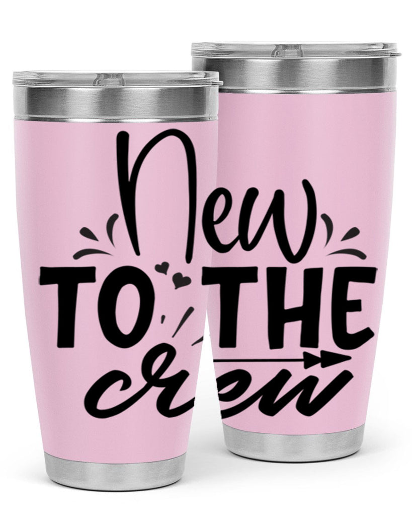 new to the crew Style 215#- baby- tumbler