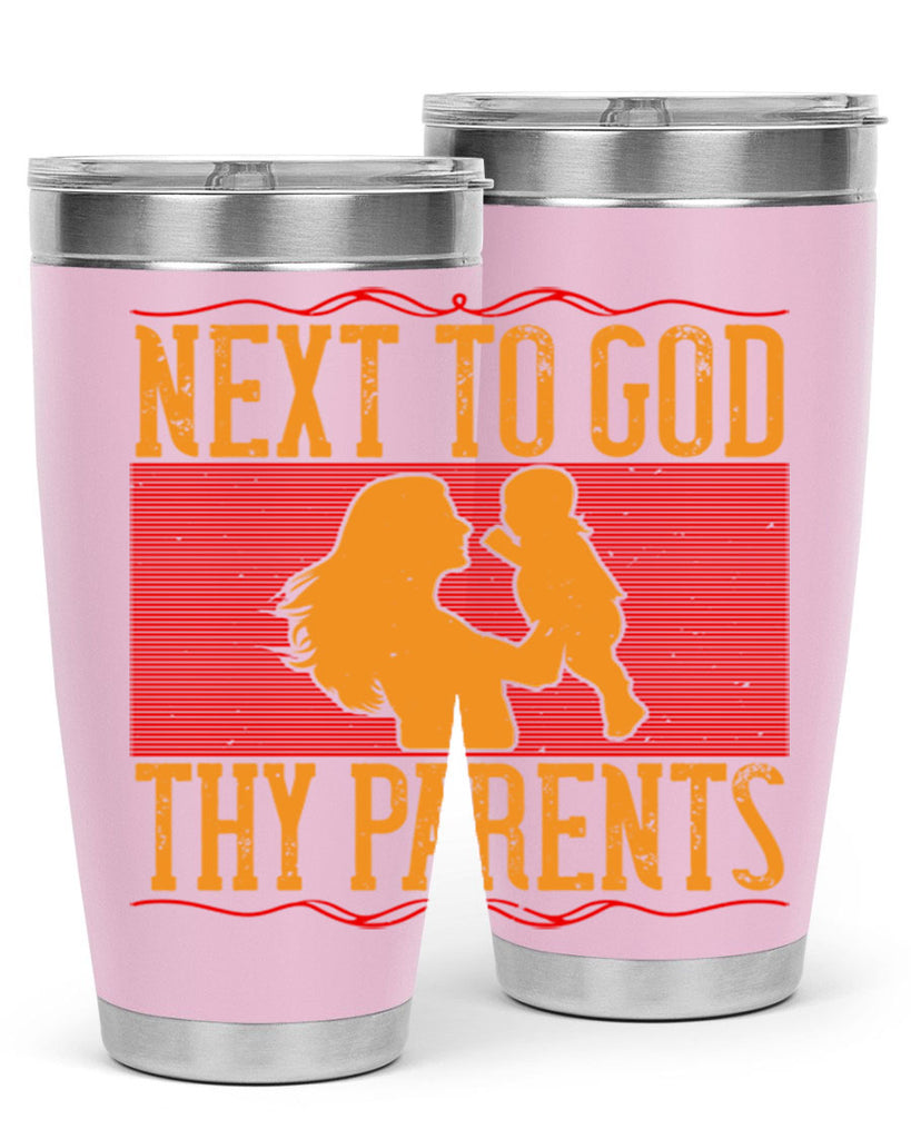 next to god thy parents 35#- Parents Day- Tumbler