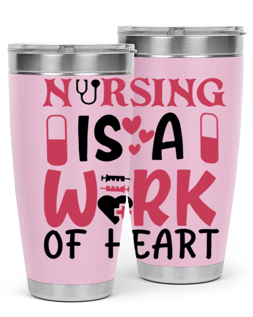 nursing is a work of heart Style 359#- nurse- tumbler