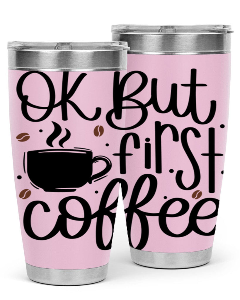 ok but first coffee 53#- coffee- Tumbler